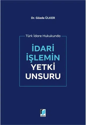 İdari İşlemin Yetki Unsuru