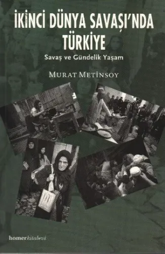 İkinci Dünya Savaşı'nda Türkiye; Savaş ve Gündelik Yaşam