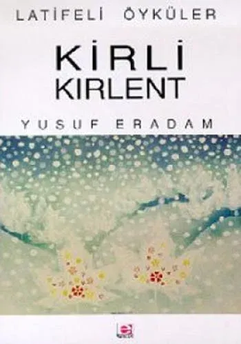 Kirli Kırlent - Latifeli Öyküler