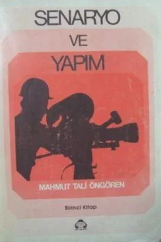 Senaryo ve Yapım Birinci Kitap