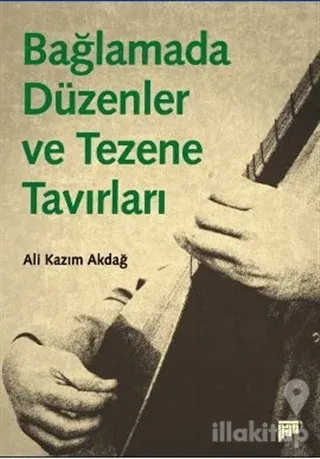 Bağlamada Düzenler ve Tezene Tavırları