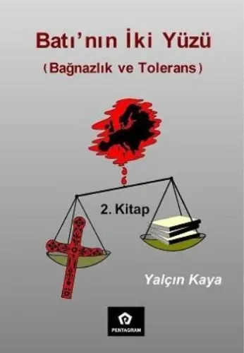 Batı'nın İki Yüzü-2 (Bağnazlık ve Tolerans)