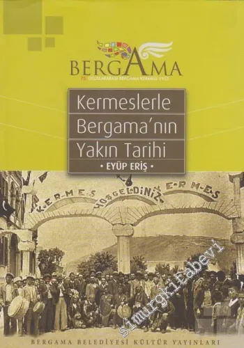 Kermeslerle Bergama'nın Yakın Tarihi: 75. Uluslararası Bergama Kermesi -