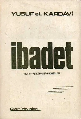 İbadet Anlamı Psikolojisi Hikmetleri