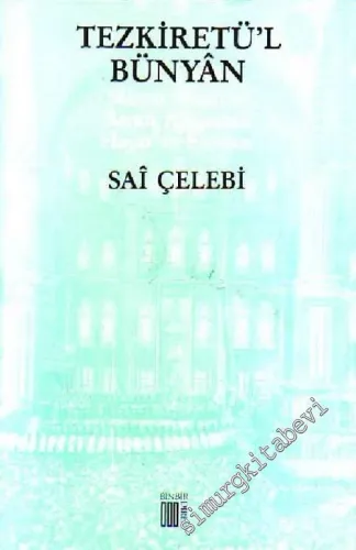 Tezkiretü'l Bünyan: Mimar Sinan'ın Kendi Ağzından Hayat ve Eserleri -        1988