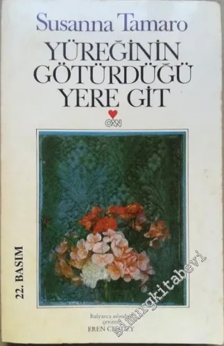 Yüreğinin Götürdüğü Yere Git -