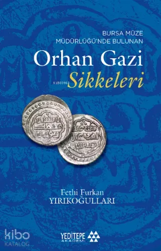 Bursa Müze Müdürlüğü’nde Bulunan Orhan Gazi Sikkeleri