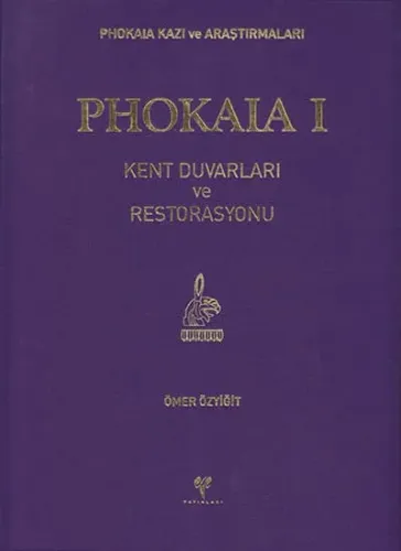 Phokaia I - Phokaia Kazı ve Araştırmaları Kent Duvarları ve Restorasyonu