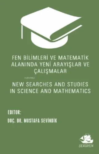 Fen Bilimleri ve Matematik Alanında Yeni Arayışlar ve Çalışmalar