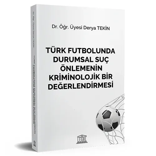 Türk Futbolunda Durumsal Suç Önlemenin Kriminolojik Bir Değerlendirmes
