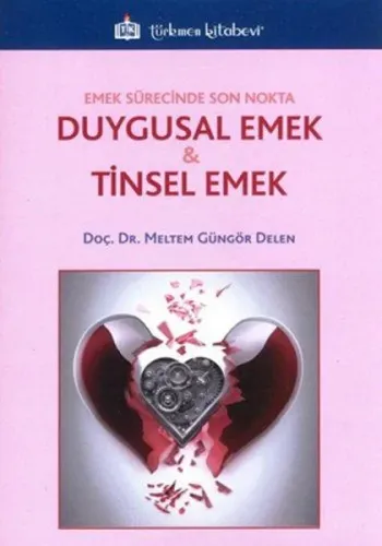 Emek Sürecinde Son Nokta Duygusal Emek & Tinsel Emek