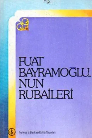 Fuat Bayramoğlu'nun Rubaileri