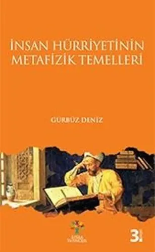İnsan Hürriyetinin; Metafizik Temelleri