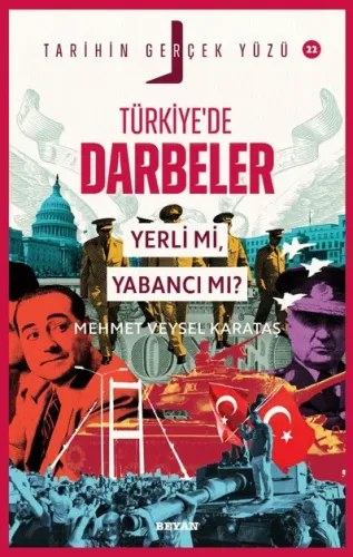 Türkiye’de Darbeler; Yerli mi, Yabancı mı?