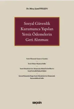 Sosyal Güvenlik Kurumunca Yapılan Yersiz Ödemelerin Geri Alınması