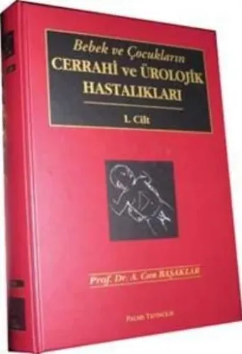 Bebek ve Çocukların Cerrahi ve Ürolojik Hastalıkları 1 2