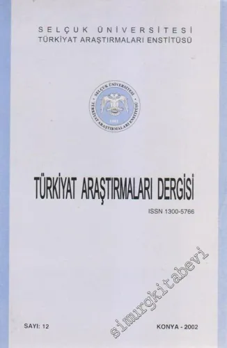 Selçuk Üniversitesi Türkiyat Araştırmaları Enstitüsü  Türkiyat Araştırmaları Dergisi  - Sayı: 12
