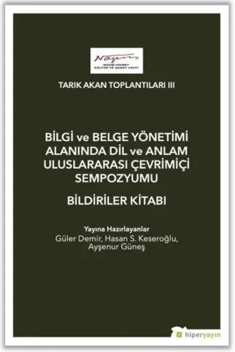 Tarık Akan Toplantıları III - Bilgi ve Belge Yönetimi Alanında Dil ve Anlam Uluslarası Çevrimiçi Sempozyumu ;Bildiriler Kitabı