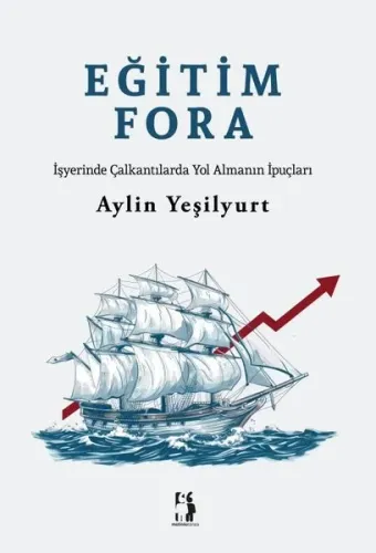 Eğitim Fora;İşyerinde Çalkantılarda Yol Almanın İpuçları