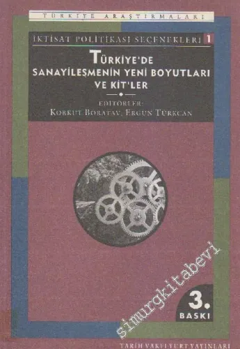 Türkiye'de Sanayileşmenin Yeni Boyutları ve KİT'ler: İktisat Politikası Seçenekleri 1 -
