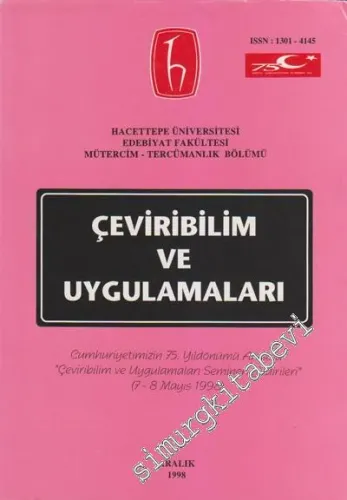 Çeviribilim ve Uygulamaları Dergisi 1998,  Cumhuriyetimizin 75. Yıldönümü Anısına  <Çeviribilim ve Uygulamaları Semineri Bildirileri< ( 7 - 8 Mayıs 1998) - Sayı 8 - Aralık 1998