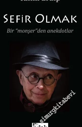 Sefir Olmak: Bir Monşer'den Anekdotlar -        2018