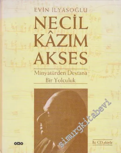Necil Kâzım Akses: Minyatürden Destana Bir Yolculuk (CD'ler YOK) -        1998