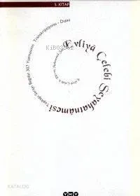 Evliya Çelebi Seyahatnâmesi 5.Kitap (Ciltli); Topkapı Sarayı Bağdat 307 Yazmasının Transkripsiyonu