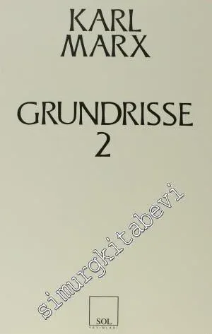 Grundrisse: Ekonomi Politiğin Eleştirisinin Temelleri Cilt 2 -         2013