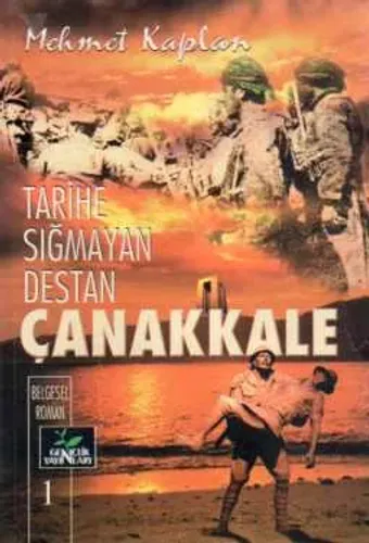 Tarihe Sığmayan Destan Çanakkale