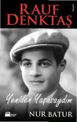 Rauf Denktaş Yeniden Yaşasaydım