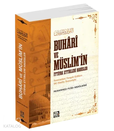 Buhâri ve Müslim'in İttifak Ettikleri Hadisler (Metinsiz)