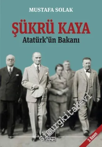 Atatürk'ün Bakanı Şükrü Kaya -