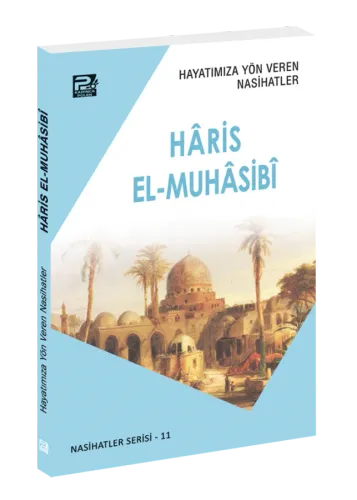 Hayatımıza Yön Veren Nasihatler / Hâris El-Muhâsibî