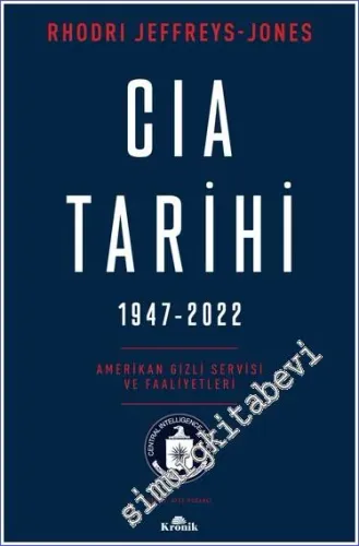 CIA Tarihi 1947-2022 Amerikan Gizli Servisi ve Faaliyetleri -         2023