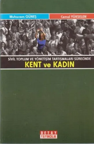 Sivil Toplum ve Yönetim Tartışmaları Sürecinde Kent ve Kadın