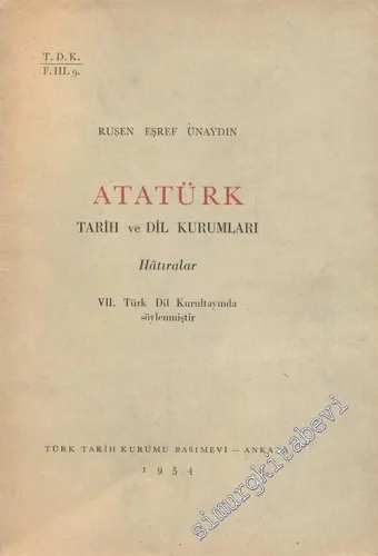 Atatürk: Tarih ve Dil Kurumları: Hatıralar -        1954