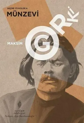 SEÇME ÖYKÜLER 4: MÜNZEVİ Maksim GORKİ