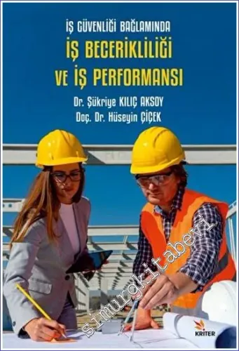 İş Güvenliği Bağlamında İş Becerikliliği ve İş Performansı -         2023