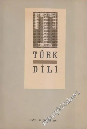 Türk Dili Aylık Fikir ve Edebiyat Dergisi  - 139  XII    Nisan
