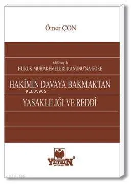 Hakimin Davaya Bakmaktan Yasaklılığı ve Reddi