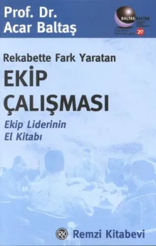 Rekabette Fark Yaratan Ekip Çalışması Ekip Liderinin El Kitabı