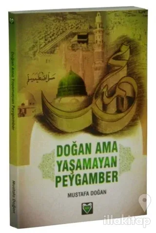 Doğan Ama Yaşamayan Peygamber