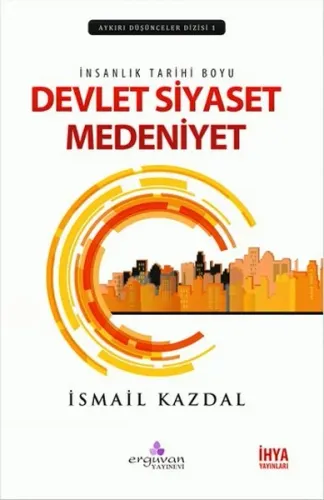 İnsanlık Tarihi Boyu Devlet Siyaset Medeniyet