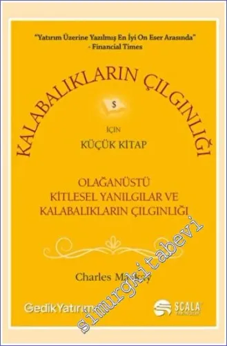 Kalabalıkların Çılgınlığı İçin Küçük Kitap : Olağanüstü Kitlesel Yanıl