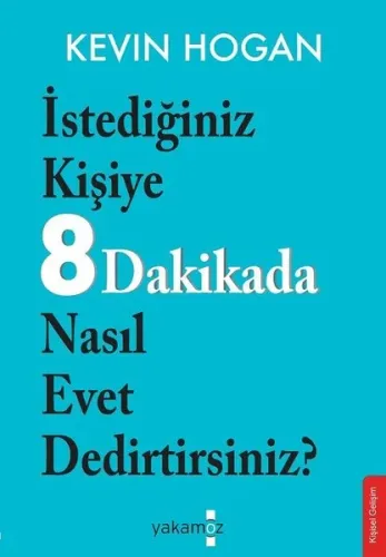 İstediğiniz Kişiye 8 Dakikada Nasıl Evet Dedirtirsiniz?