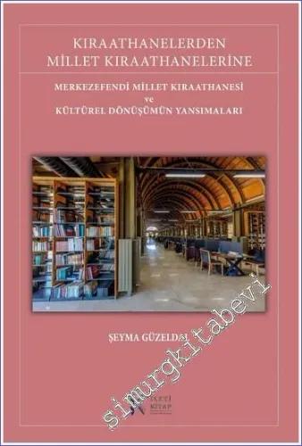 Kıraathanelerden Millet Kıraathanelerine: Merkezefendi Millet Kıraathanesi ve Kültürel Dönüşümün Yansımaları -        2023