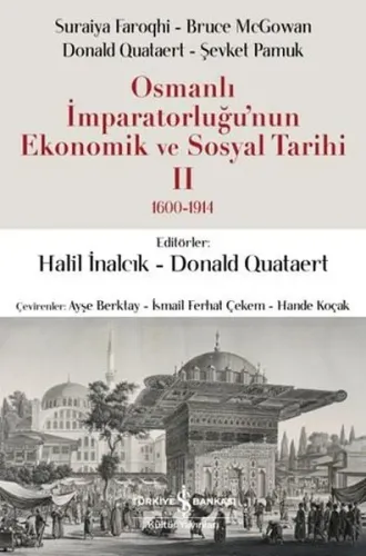 Osmanlı İmparatorluğu'nun Ekonomik ve Sosyal Tarihi 2: 1600 - 1914 | K