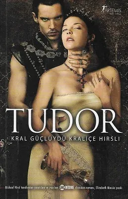 Tudor - Kral Güçlüydü Kraliçe Hırslı