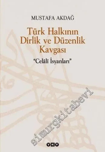 Türk Halkının Dirlik ve Düzenlik Kavgası: Celali İsyanları -